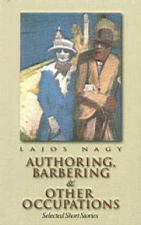 Nagy Lajos - Authoring, barbering & other occupations