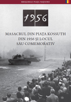 Nmeth Csaba - Az 1956-os Kossuth tri sortz s emlkhelye (romn nyelven)