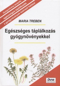 Maria Treben - Egszsges tpllkozs gygynvnyekkel