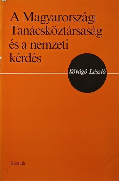 Kvg Lszl - A Magyarorszgi Tancskztrsasg s a nemzeti krds