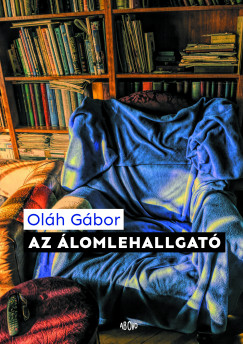 Oláh Gábor - Az álomlehallgató