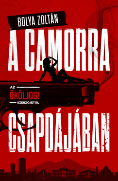 Bolya Zolt�n - A Camorra csapd�j�ban