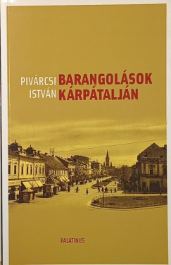 Piv�rcsi Istv�n - Rem�nyi J�zsef Tam�s   (Szerk.) - Barangol�sok K�rp�talj�n