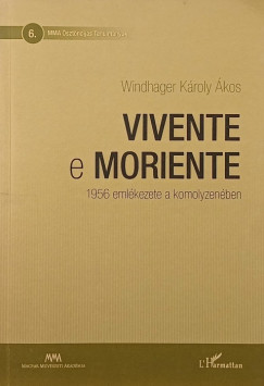 Windhager Károly Ákos - Vivente e moriente