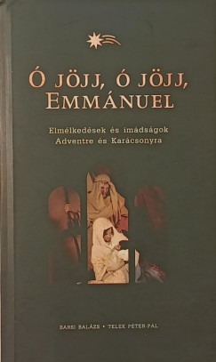 Barsi Balázs - Telek Péter Pál - Ó jöjj, ó jöjj, Emmánuel