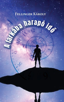 Fellinger Károly - A farkába harapó idő