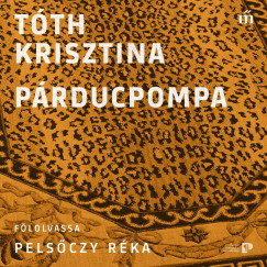 Tth Krisztina - Pelsczy Rka - Prducpompa