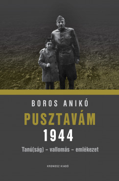 Boros Anik - Pusztavm 1944. Tan(sg)  valloms  emlkezet
