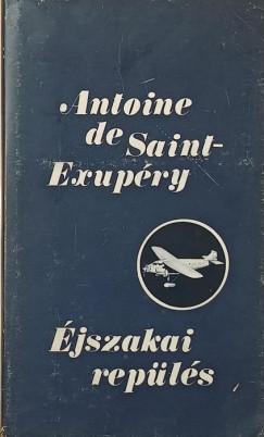 Antoine De Saint-Exup�ry - �jszakai rep�l�s