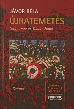 J�vor B�la - �jratemet�s- Nagy Imre �s K�d�r J�nos (Dedik�lt p�ld�ny)