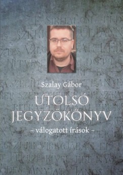 Szalay G�bor - Utols� jegyz�k�nyv
