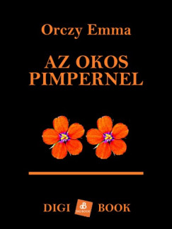 Orczy Emma - Az okos Pimpernel