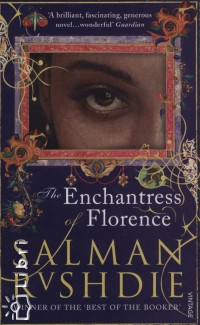 Salman Rushdie - The Enchantress of Florence