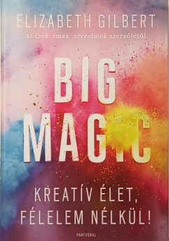 Elizabeth Gilbert - Big Magic