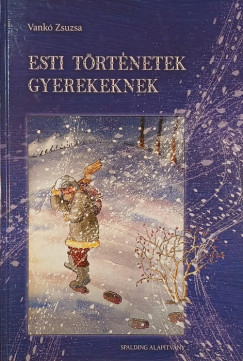Vankó Zsuzsa - Esti történetek gyerekeknek