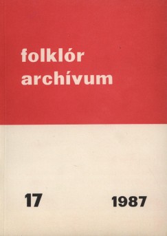Hoppl Mihly   (Szerk.) - Folklr archvum 17. - 1987