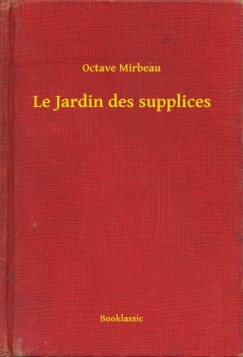 Octave Mirbeau - Mirbeau Octave - Le Jardin des supplices