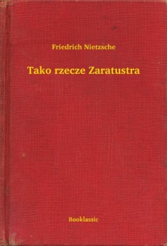 Nietzsche Friedrich - Friedrich Nietzsche - Tako rzecze Zaratustra