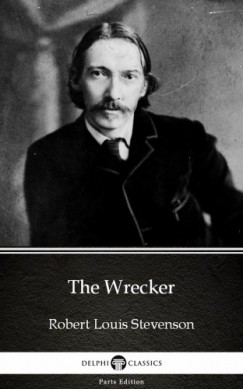 Robert Louis Stevenson - The Wrecker by Robert Louis Stevenson (Illustrated)