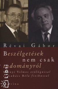 Rvai Gbor - Beszlgetsek nem csak tudomnyrl