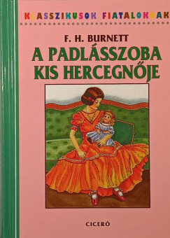 Frances Hodgson Burnett - A padlsszoba kis hercegnje