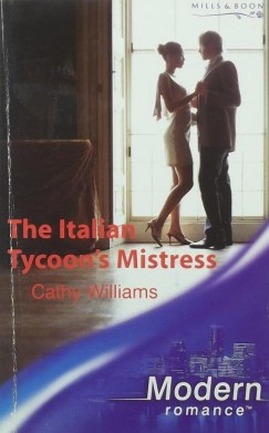 Cathy Williams - The italian Tycoon's Mistress