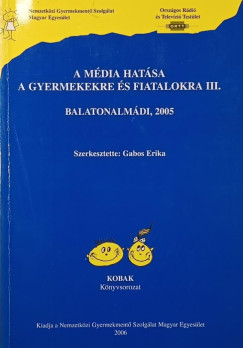 Gabos Erika (Szerk.) - A média hatása a gyermekekre és fiatalokra III.