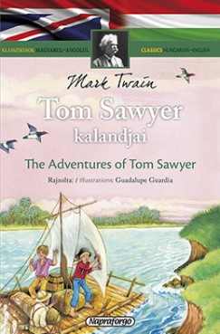 Mark Twain - Tom Sawyer kalandjai - Klasszikusok magyarul-angolul