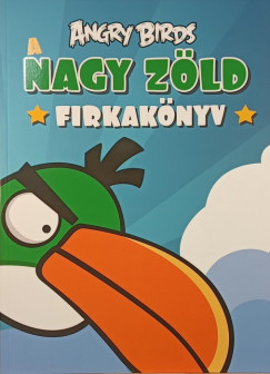Luca Anna   (Szerk.) - Angry Birds: A nagy zld firkaknyv