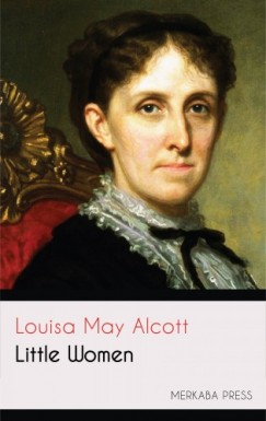 Louisa May Alcott - Little Women