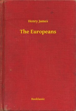 Henry James - The Europeans