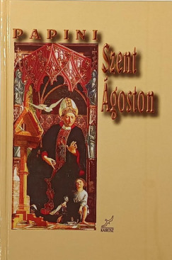 Giovanni Papini - Szent Ágoston