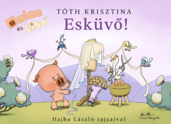 T�th Krisztina - Esk�v�! - Malac �s Liba 14.