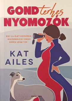 Kat Ailes - Gondterhes nyomoz�k