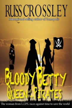 Russ Crossley - Bloody Betty, Queen of the Pirates