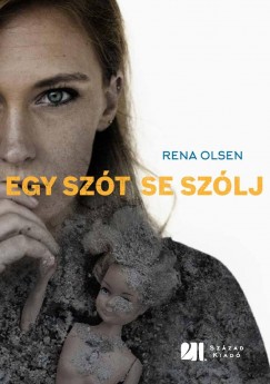 Rena Olsen - Egy szt se szlj!