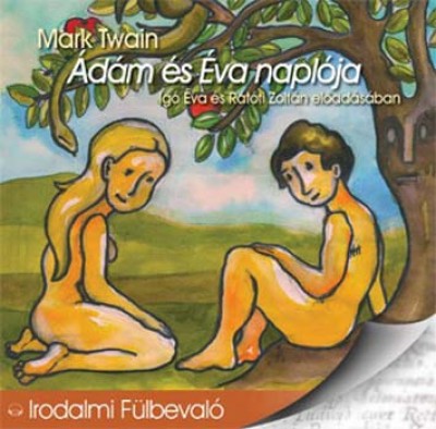 Mark Twain - Igó Éva - Rátóti Zoltán - Ádám és Éva naplója