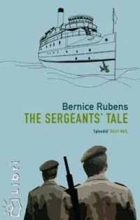 Bernice Rubens - The Sergeant's Tale