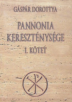 Gspr Dorottya - Pannonia keresztnysge I.