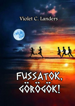 Violet C. Landers - Fussatok, grgk!