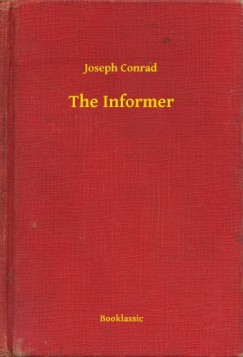 Joseph Conrad - The Informer