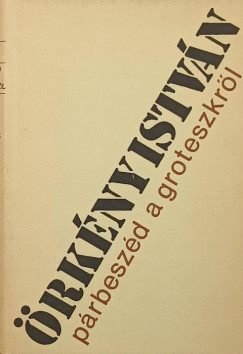 Örkény István - Párbeszéd a groteszkről
