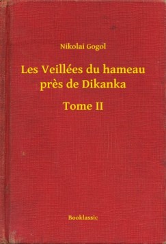 Nikolai Gogol - Les Veill�es du hameau pres de Dikanka - Tome II