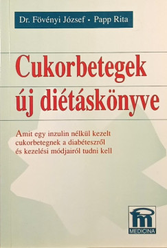 Dr. Fvnyi Jzsef - Papp Rita - Cukorbetegek j ditsknyve