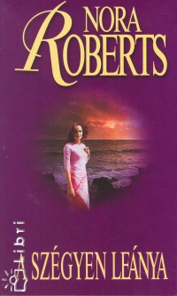 Nora Roberts - A szgyen lenya