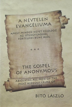 Bit Lszl - A nvtelen evangliuma - The Gospel of anonymous