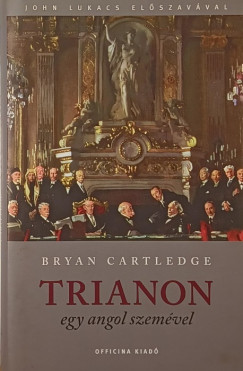 Bryan Cartledge - Trianon egy angol szemvel