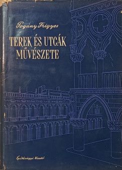 Pog�ny Frigyes - Terek �s utc�k m�v�szete