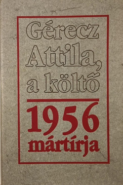 Grecz Attila - Krpti Kamil   (Szerk.) - Grecz Attila, a klt