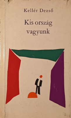 Kell�r Dezs� - Kis orsz�g vagyunk